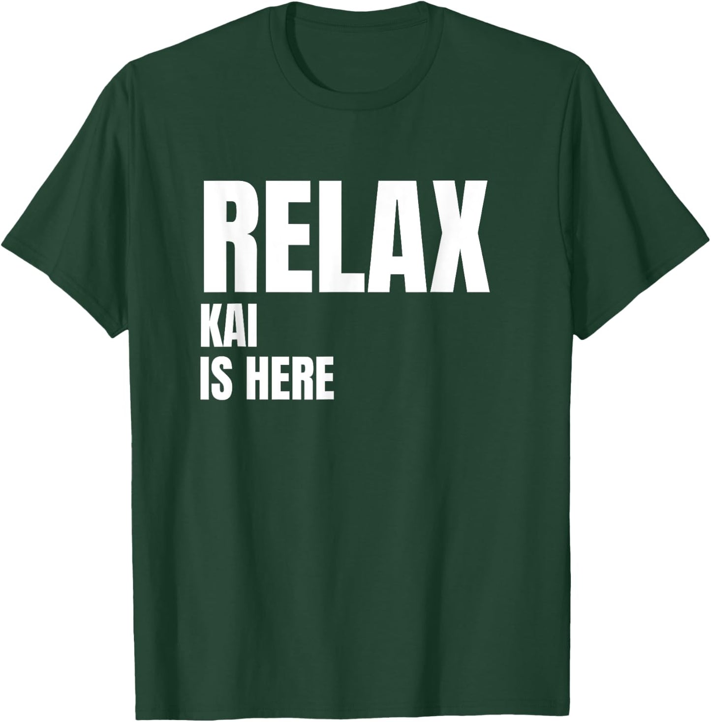 Relax Kai Is Here Popular Birth Names Kai Costume T-Shirt - T-Shirt | Forest