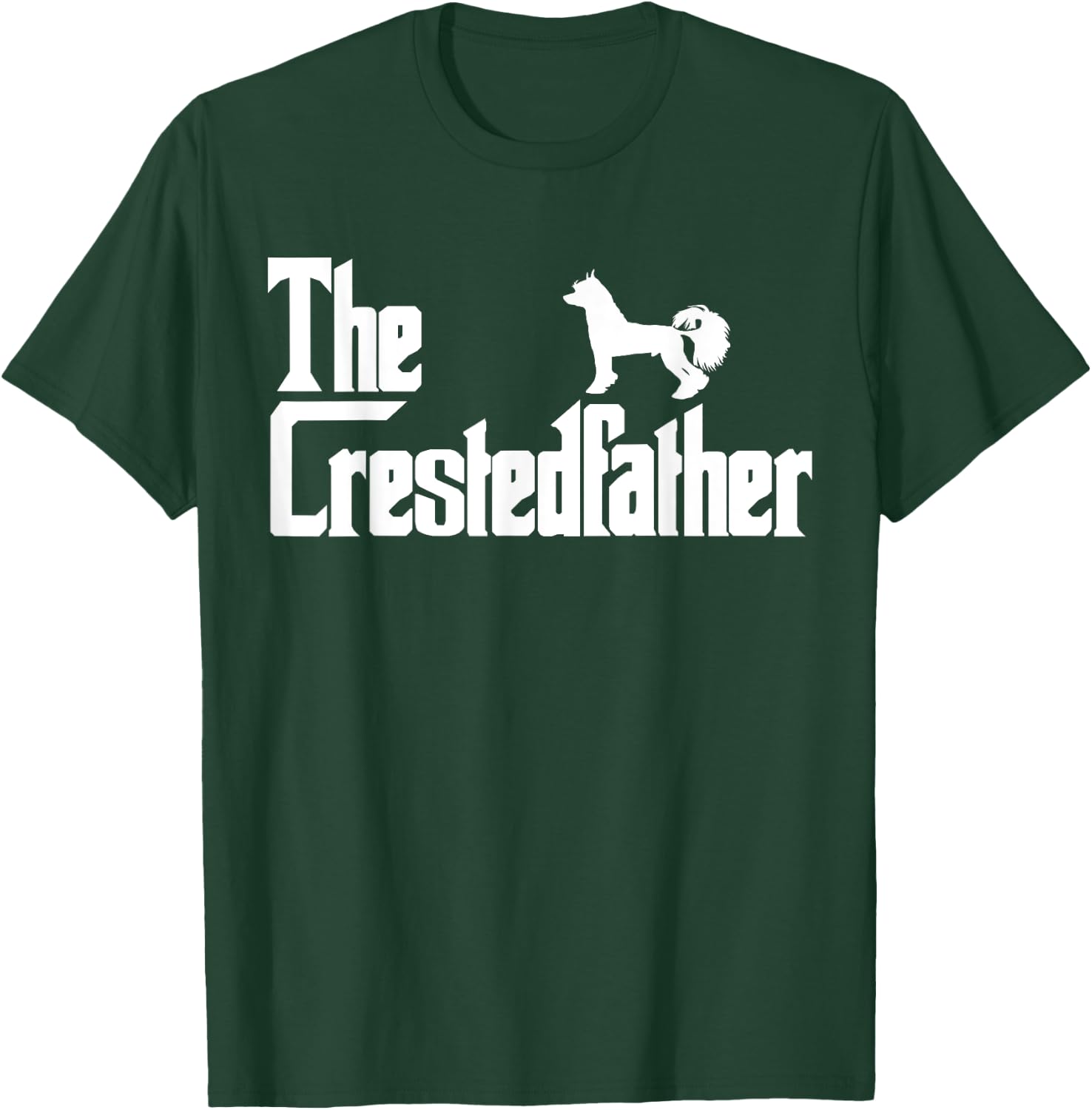 The CrestedFather Funny Chinese Crested Dog Dad Shirt Men T-Shirt - T-Shirt | Forest