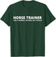 Horse Trainer Like A Normal Trainer Funny Horse Trainer T-Shirt - T-Shirt | Forest