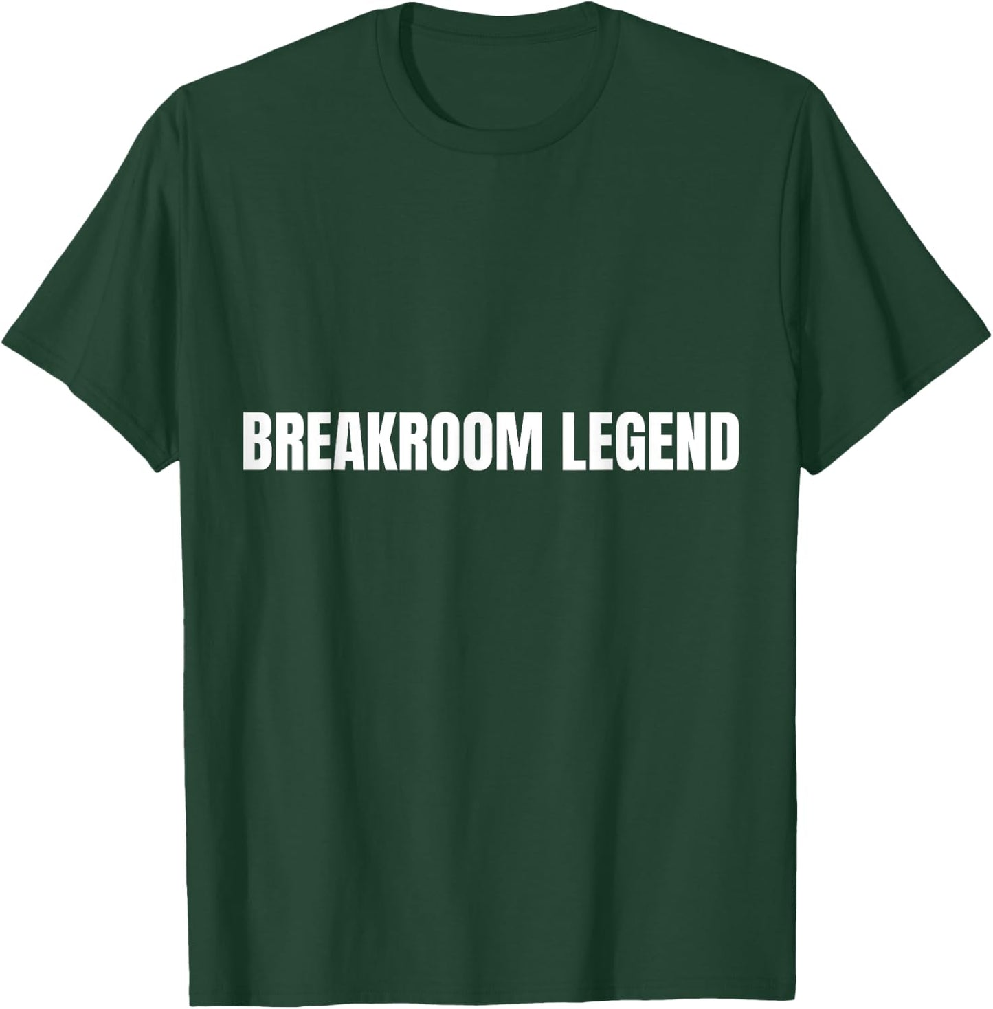 Breakroom Legend Funny Office Labor T-Shirt - T-Shirt | Forest