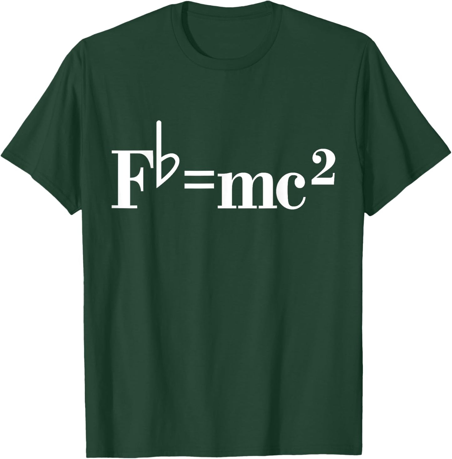 Fb= mc2 Funny Musician Quote Joke T-Shirt - T-Shirt | Forest