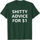Shitty Advice For 1 Dollar, Funny, Jokes, Sarcastic T-Shirt - T-Shirt | Forest