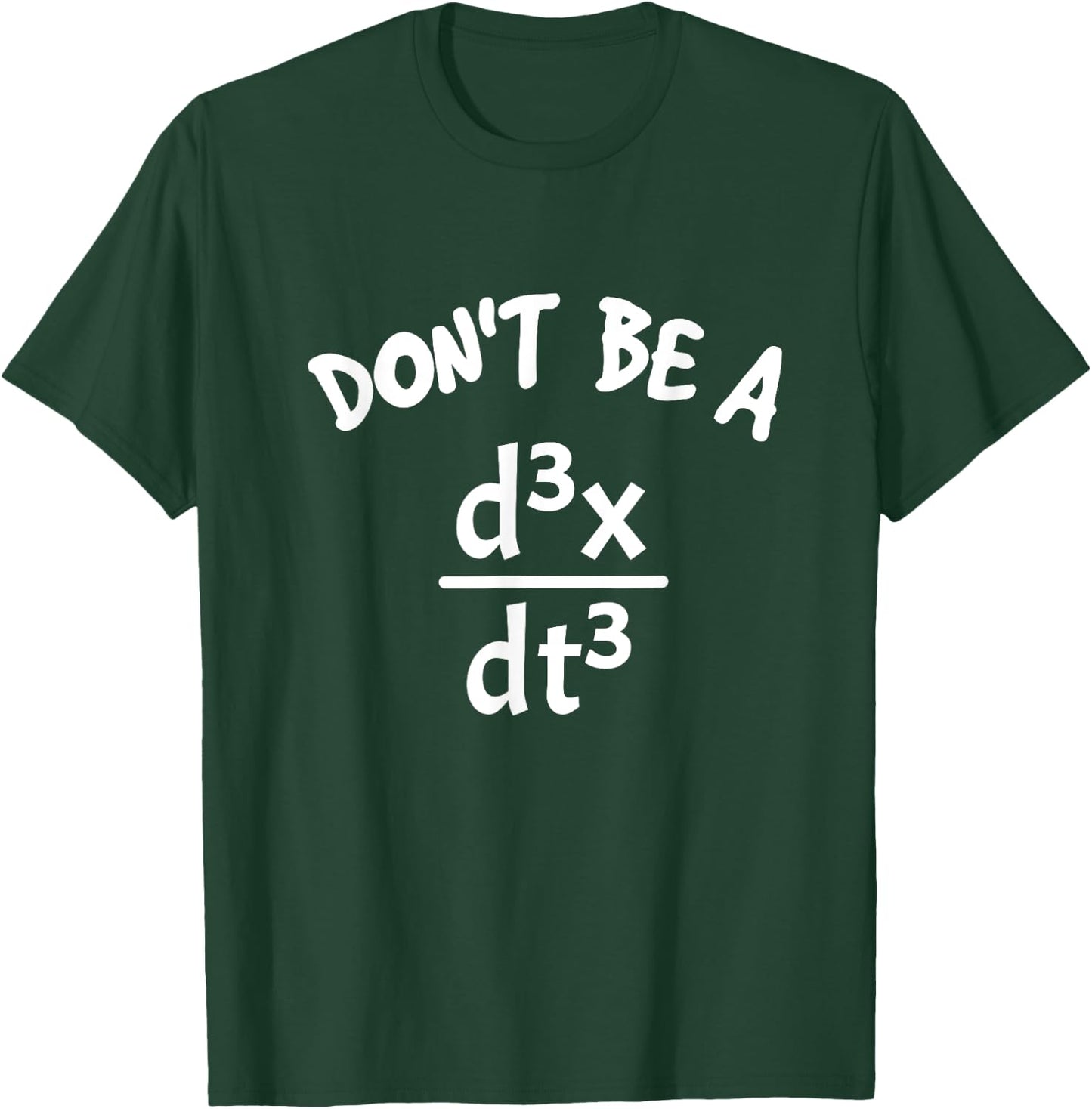 Don't Be A Jerk Funny Nerdy Math Physics Joke Pun Math Lover T-Shirt - T-Shirt | Forest