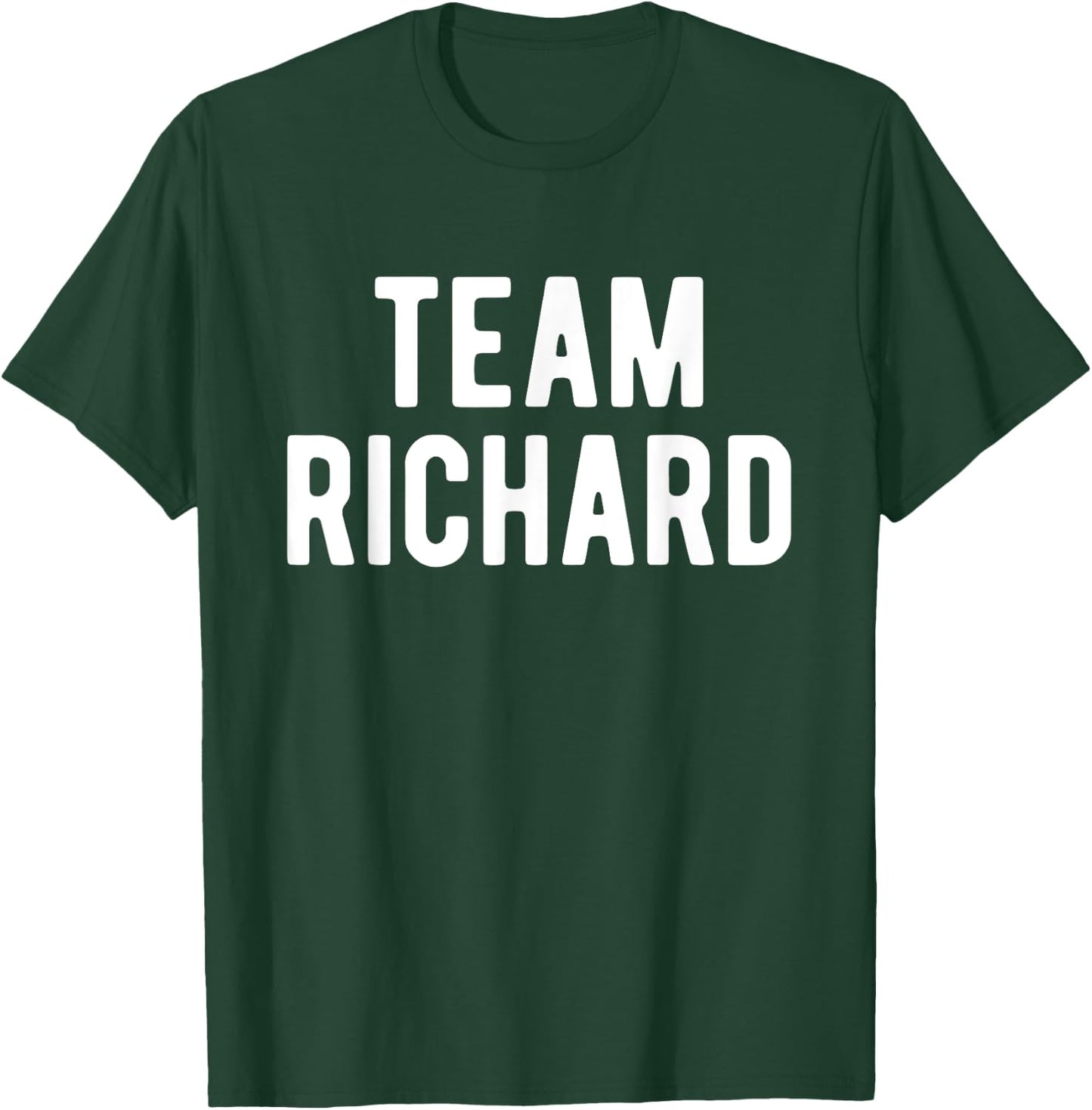 Team Richard Support Family Member Favorite Named Richard T-Shirt - T-Shirt | Forest