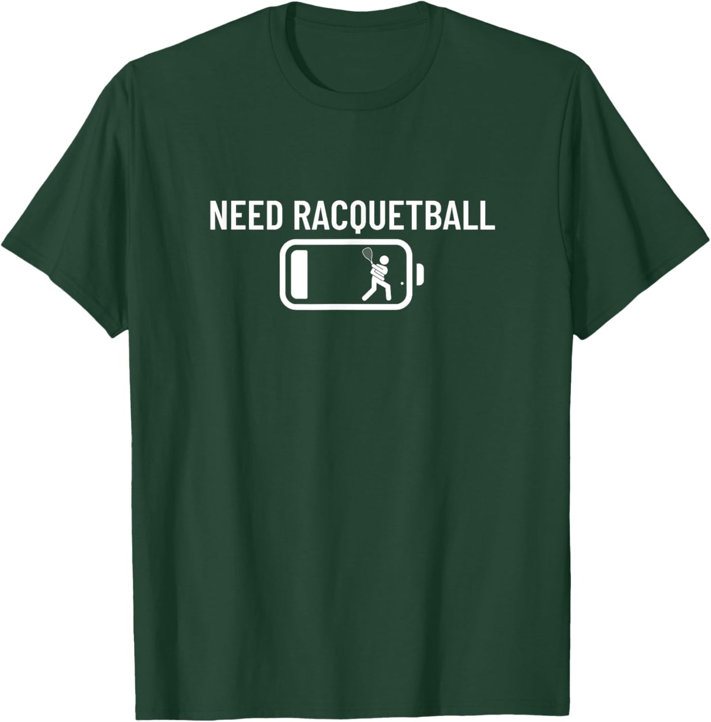 Need Racquetball Low Battery Funny Racquetball T-Shirt - T-Shirt | Forest