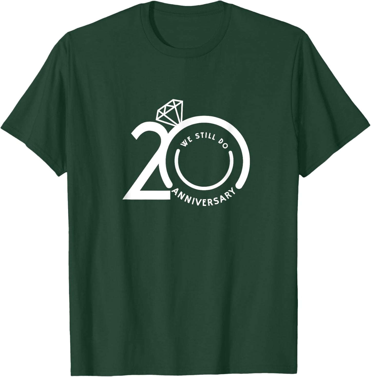 We Still Do 20 Years - 20th Wedding Anniversary T-Shirt - T-Shirt | Forest