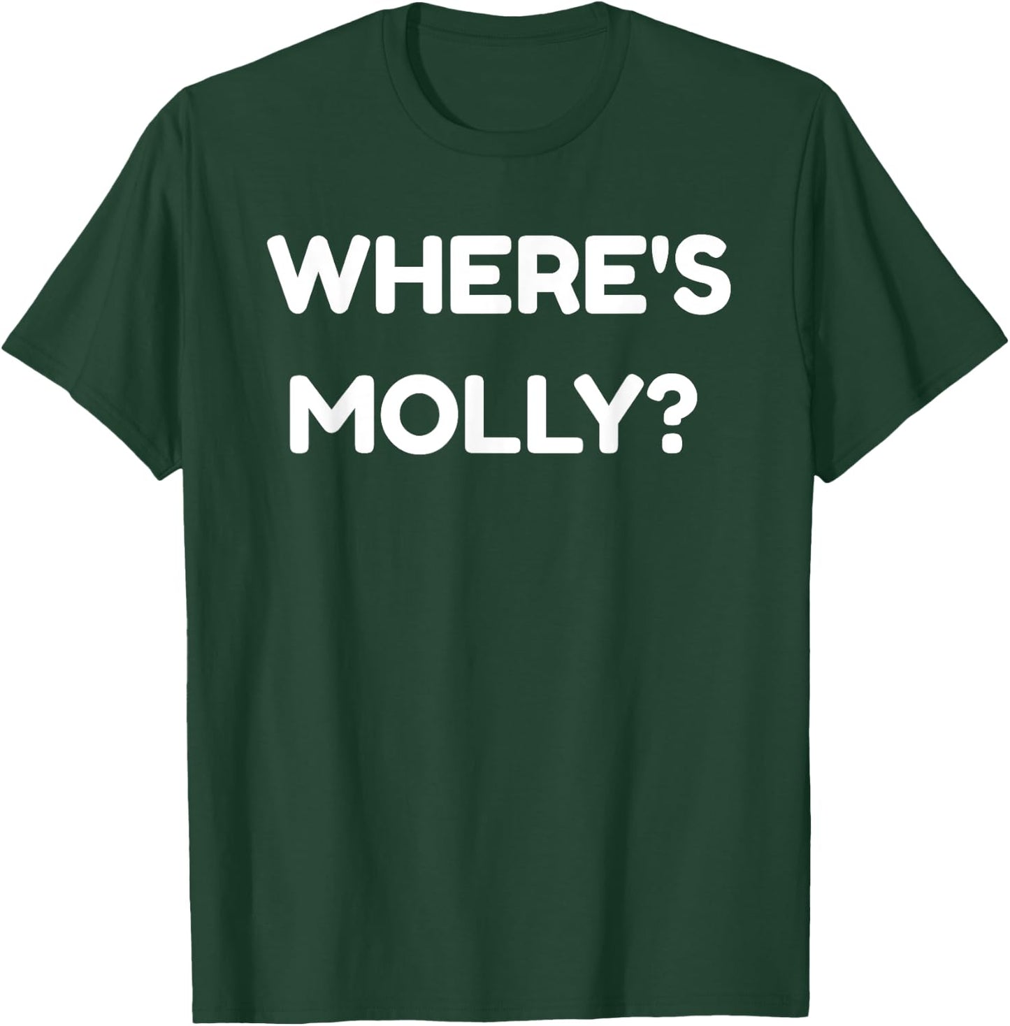 Where's Molly - Funny MDMA Rave Ecstasy T-Shirt - T-Shirt | Forest