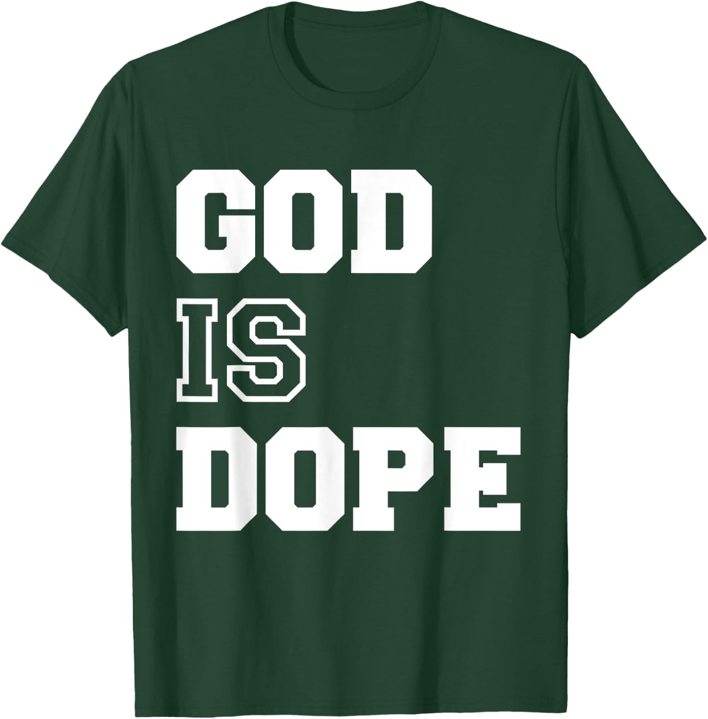 God is Dope - & Men- Christian Bible Faith Prayer T-Shirt - T-Shirt | Forest