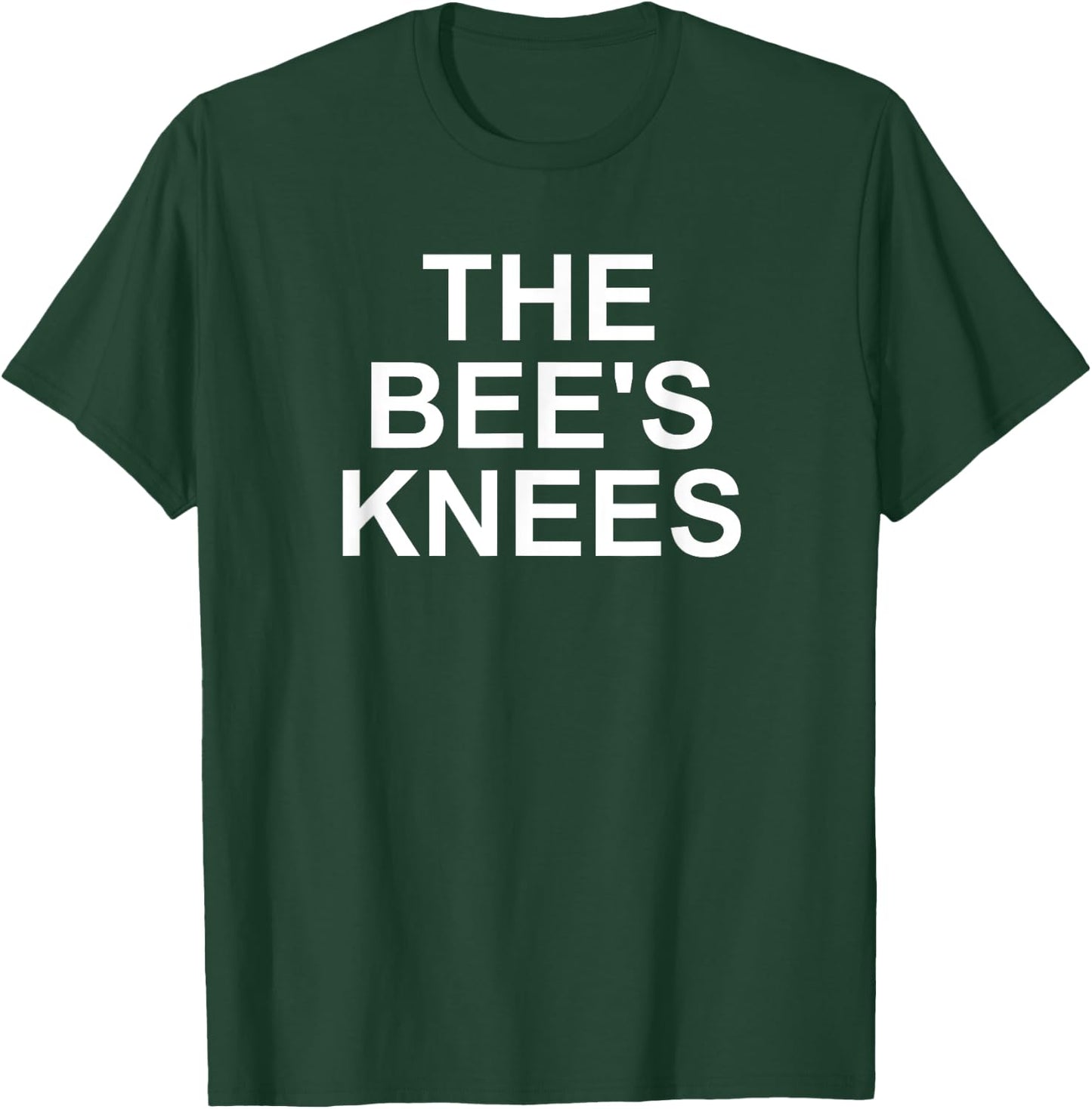 The Bee's Knees, Funny, Jokes, Sarcastic T-Shirt - T-Shirt | Forest
