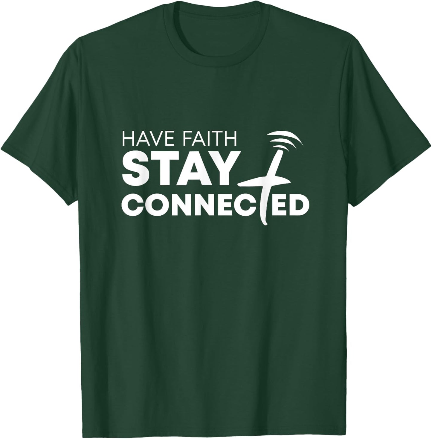 Have Faith Stay Connected Christian Jesus Cross T-Shirt - T-Shirt | Forest