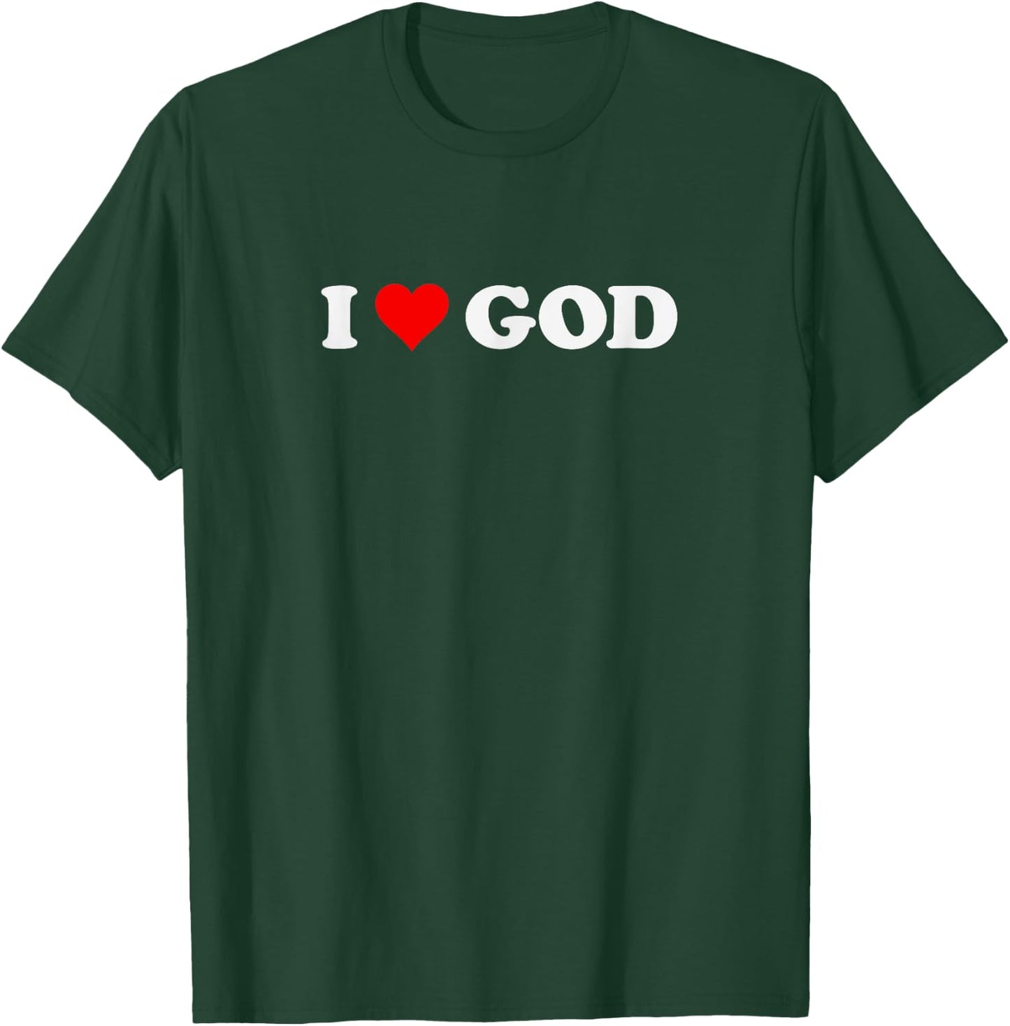 I Love God T-Shirt - T-Shirt | Forest