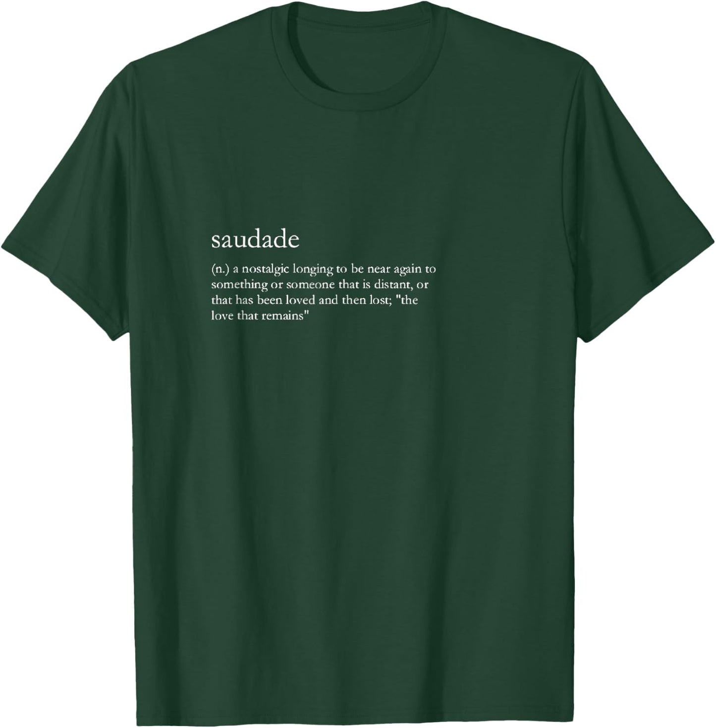 Saudade Nostalgic Longing Minimalist Definition Shirt T-Shirt - T-Shirt | Forest