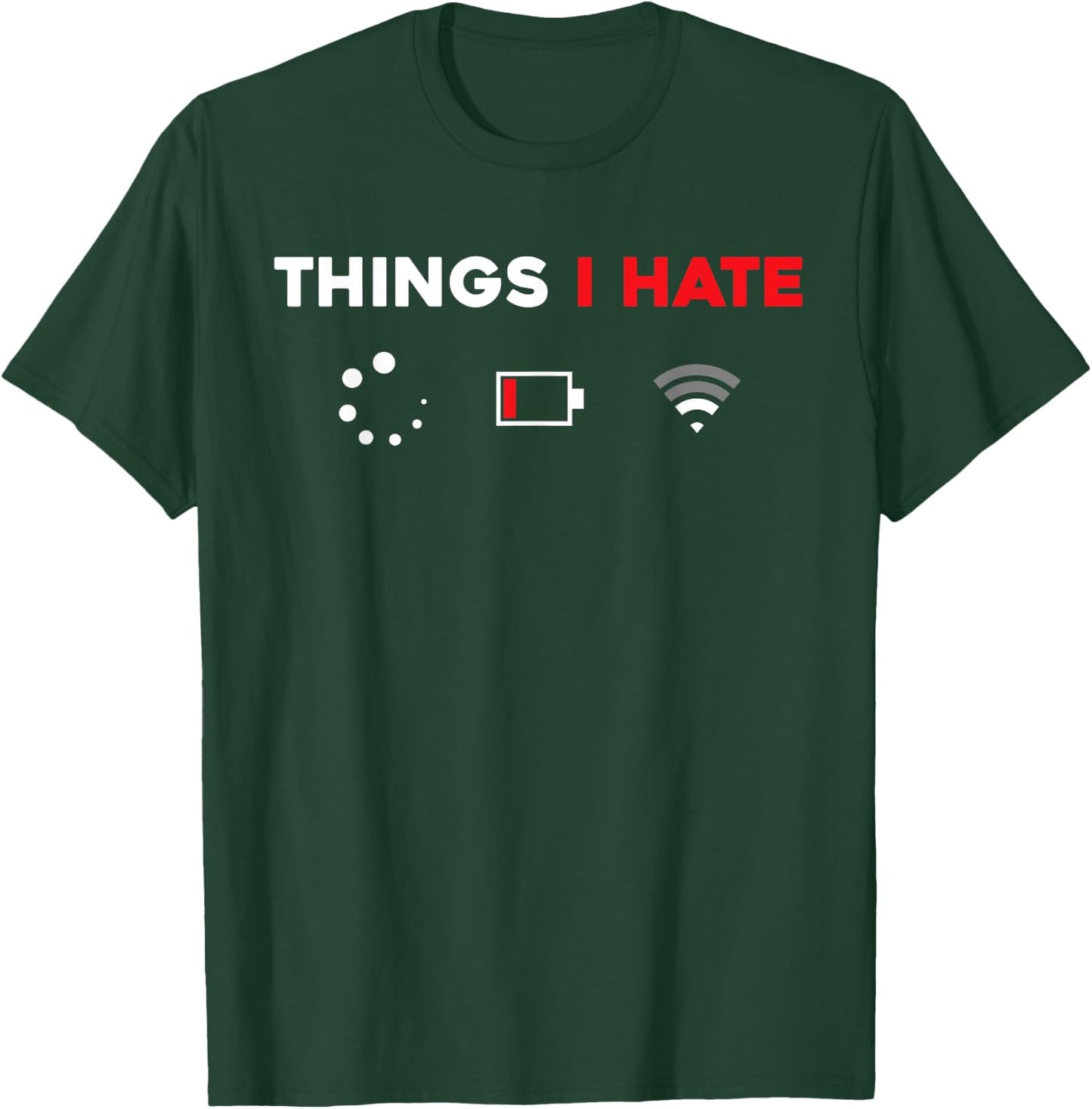 Things I Hate Programmer Gamer Fun Idea T-Shirt - T-Shirt | Forest