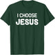 I Choose Jesus, Faith, Christian, Life Quotes , Small, Black T-Shirt - T-Shirt | Forest