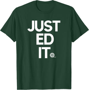 JUST EDIT photography and film inspiring humor novelty quote T-Shirt - T-Shirt | Forest