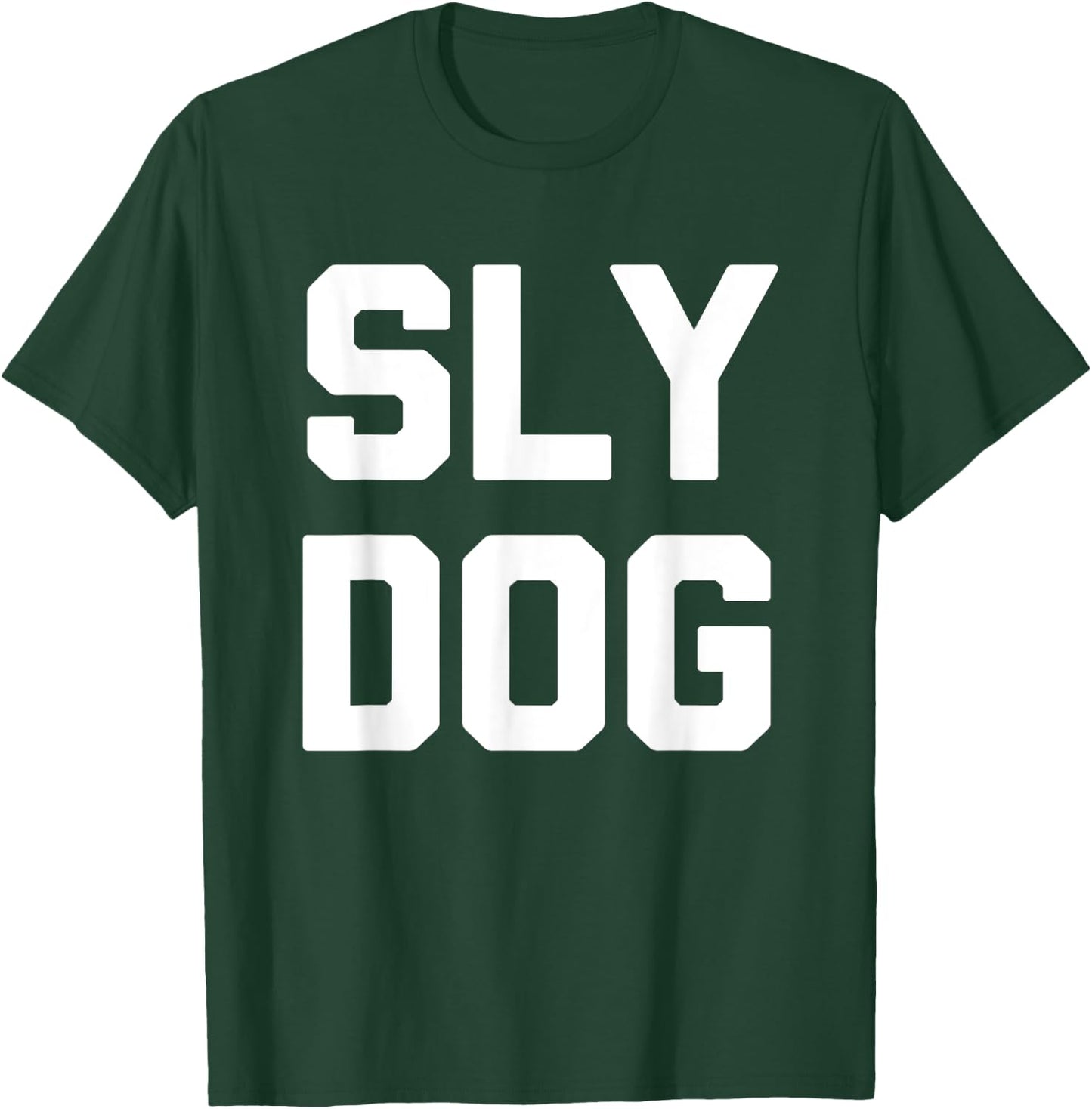 Sly Dog - Funny Saying Sarcastic Humor Cute Cool Novelty Men Women T-Shirt - T-Shirt | Forest