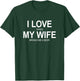 I Love When My Wife Brings Me A Beer T-Shirt - T-Shirt | Forest
