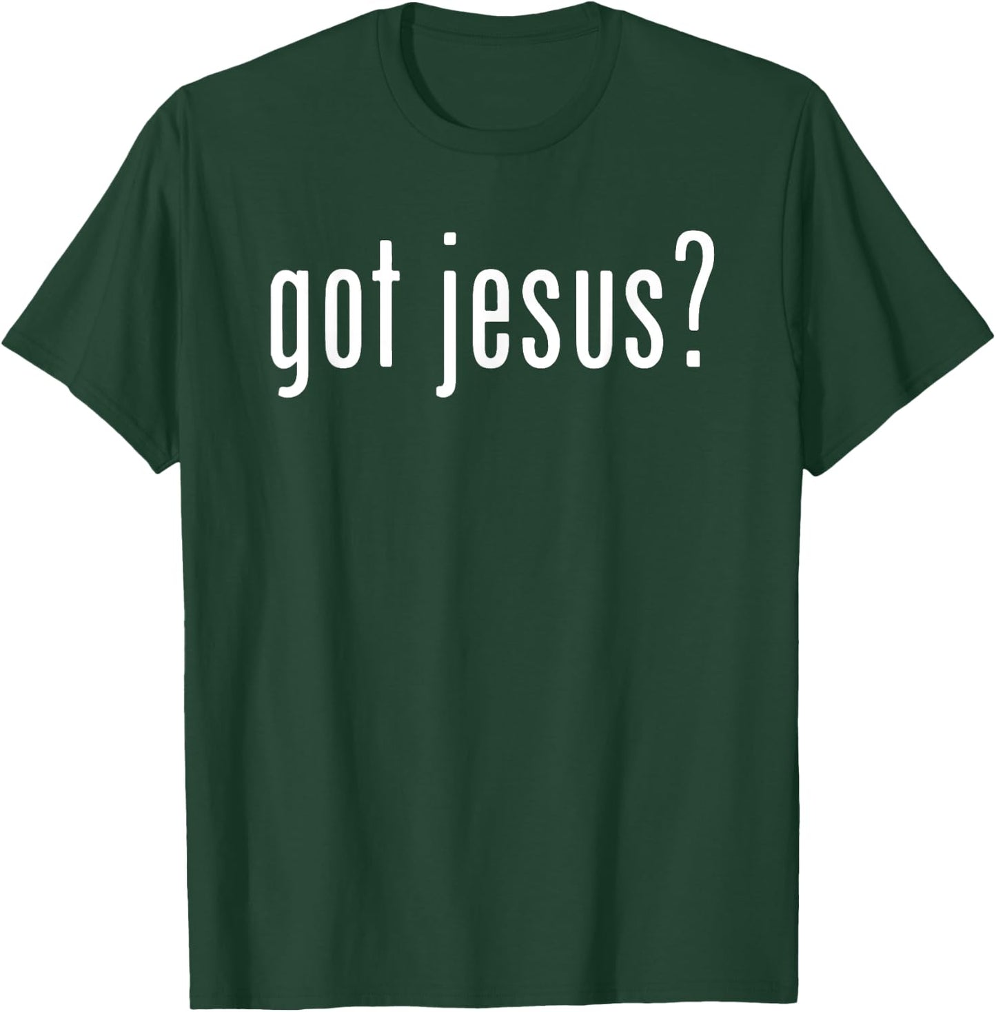 Got Jesus? Christian Evangelism Gift T-Shirt - T-Shirt | Forest