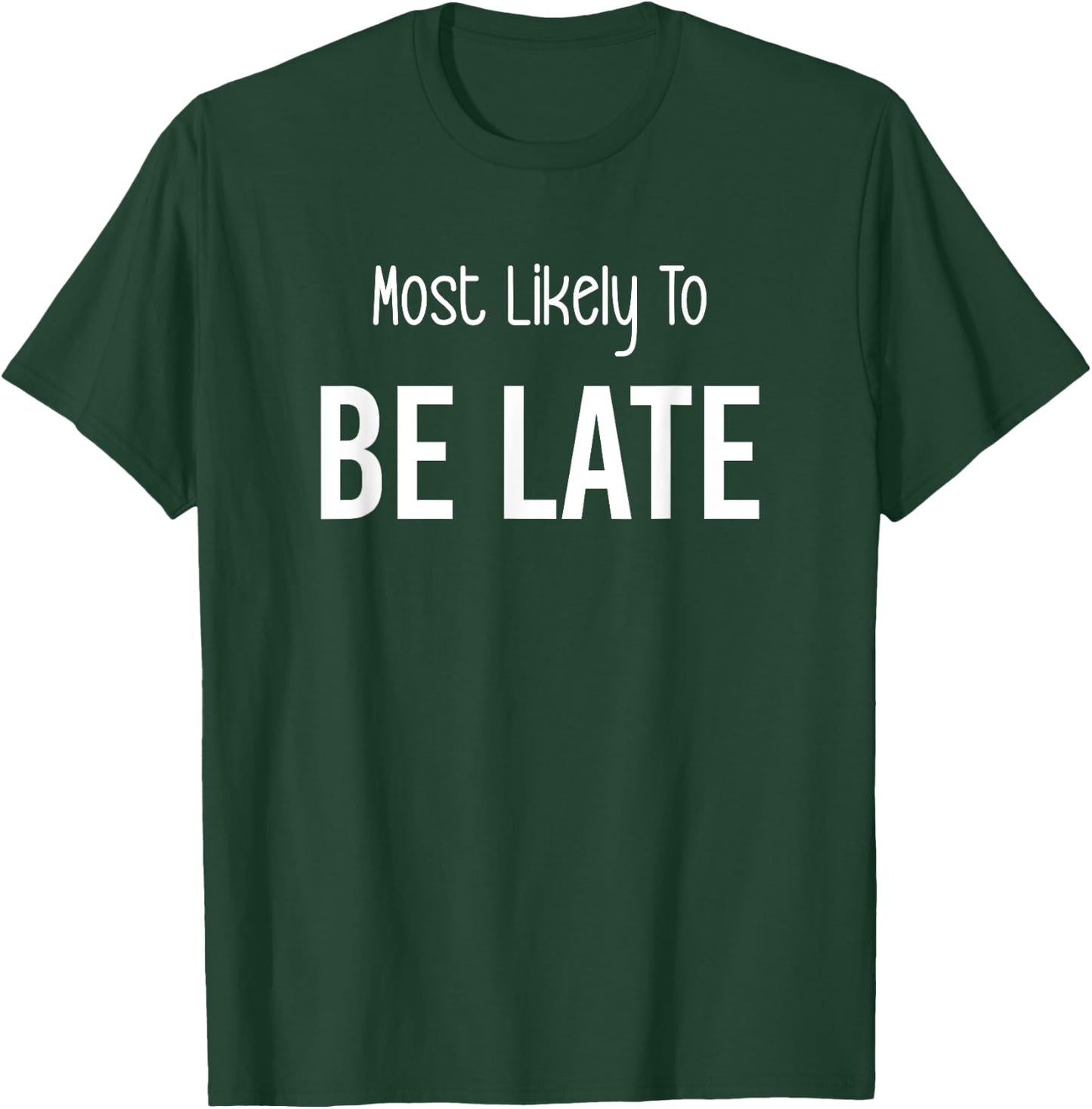 Most Likely To Be Late Matching Vacation Trip T-Shirt - T-Shirt | Forest