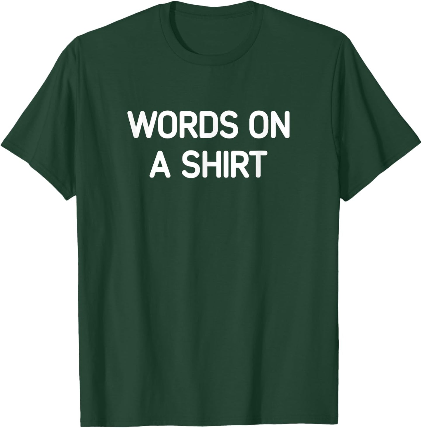 Words On A Shirt, Funny, Jokes, Sarcastic T-Shirt - T-Shirt | Forest