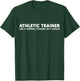 Athletic Trainer Like A Normal Trainer Funny Athletic T-Shirt - T-Shirt | Forest