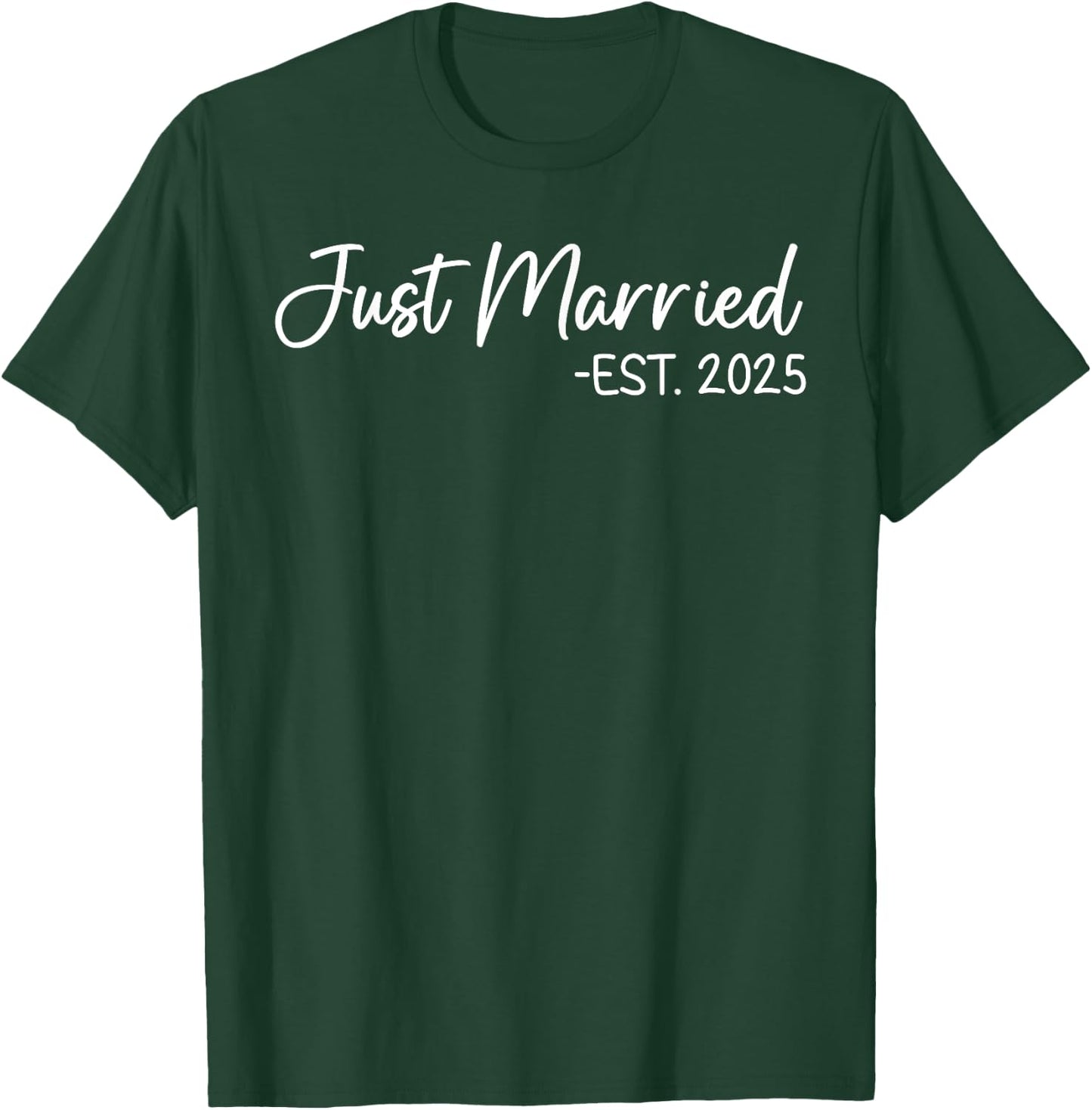 Just Married 2025 Honeymoon Wedding Couples Fiancee T-Shirt - T-Shirt | Forest