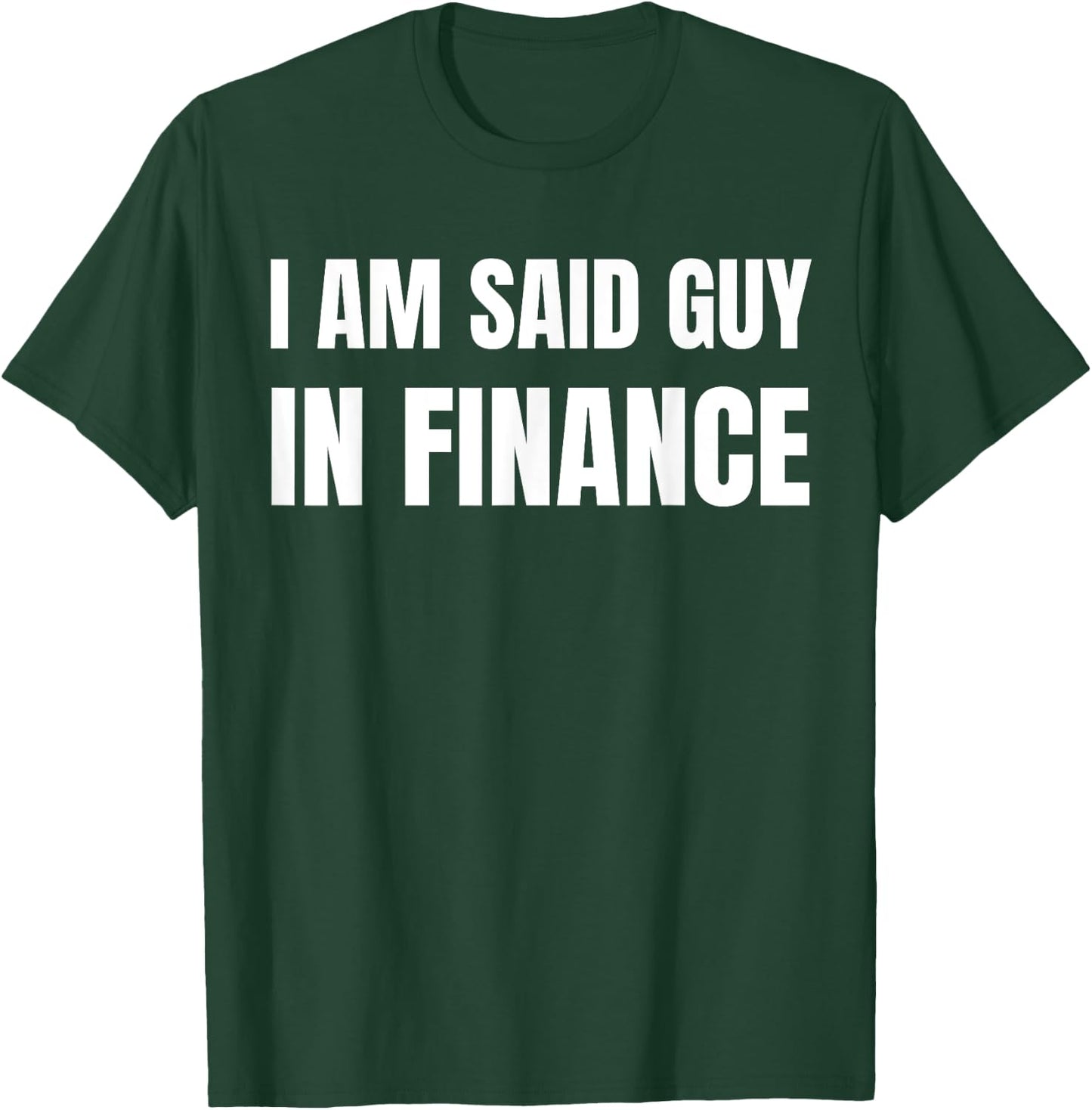 Am Said Guy In Finance. Funny Couples Finance , Small, Black T-Shirt - T-Shirt | Forest