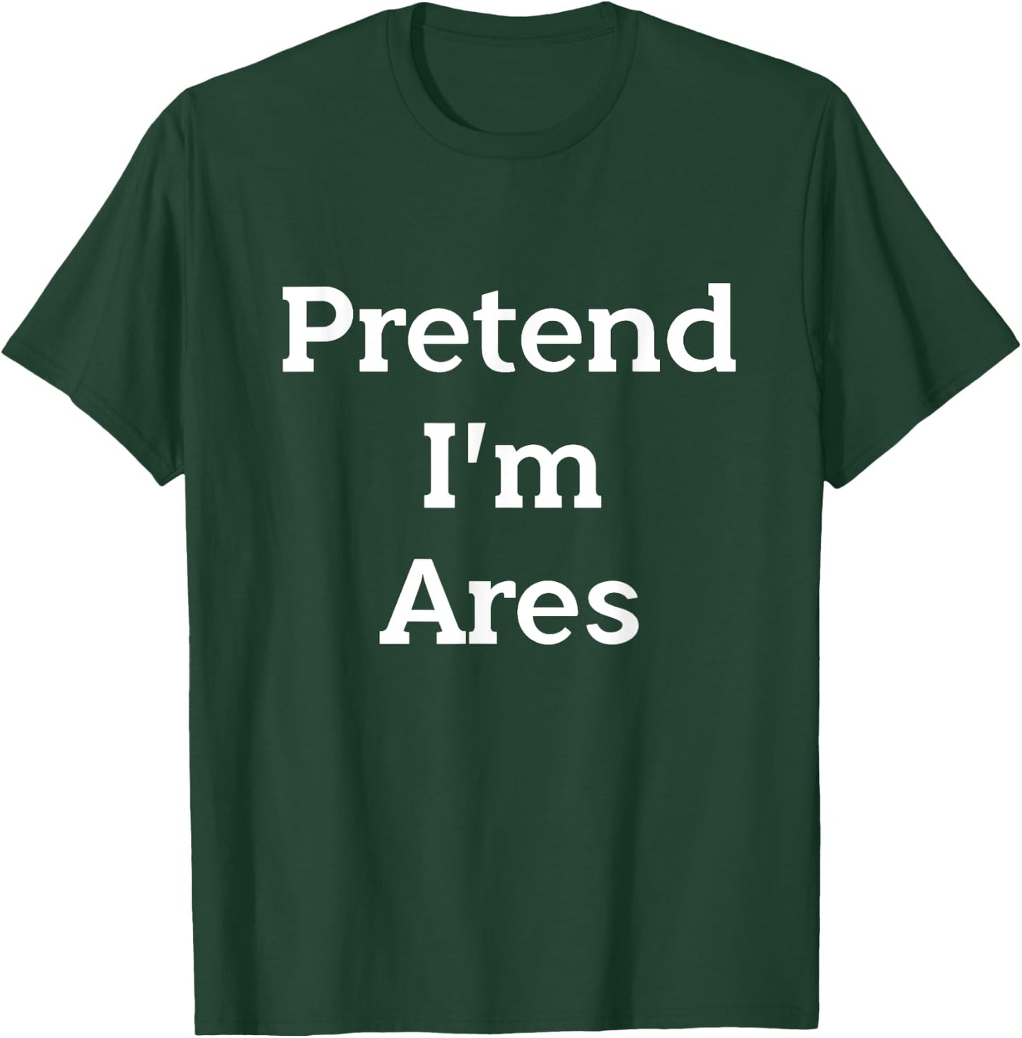 Pretend I'm Ares Costume Greek God Funny Halloween Party T-Shirt - T-Shirt | Forest