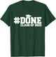 #DONE Class of 2025 Graduation Him Grad Seniors T-Shirt - T-Shirt | Forest