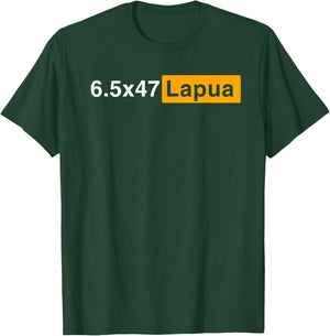 6.5x47 Lapua Hunting Precision Shooting 6.5x47 Lapua T-Shirt - T-Shirt | Forest