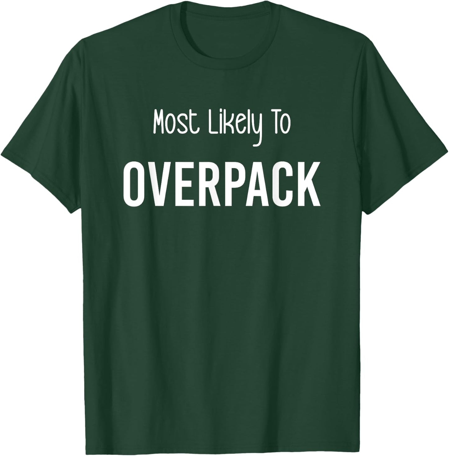 Most Likely To Overpack Matching Vacation Trip T-Shirt - T-Shirt | Forest
