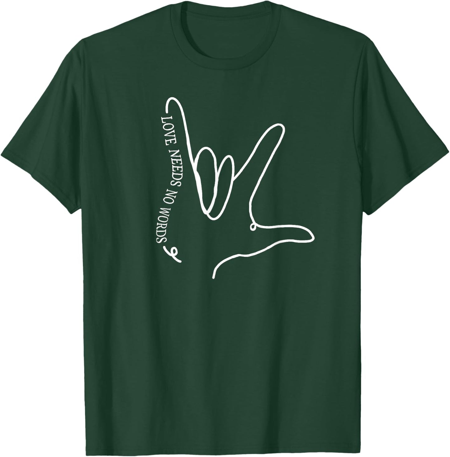 Love Needs No Words Asl T-Shirt - T-Shirt | Forest