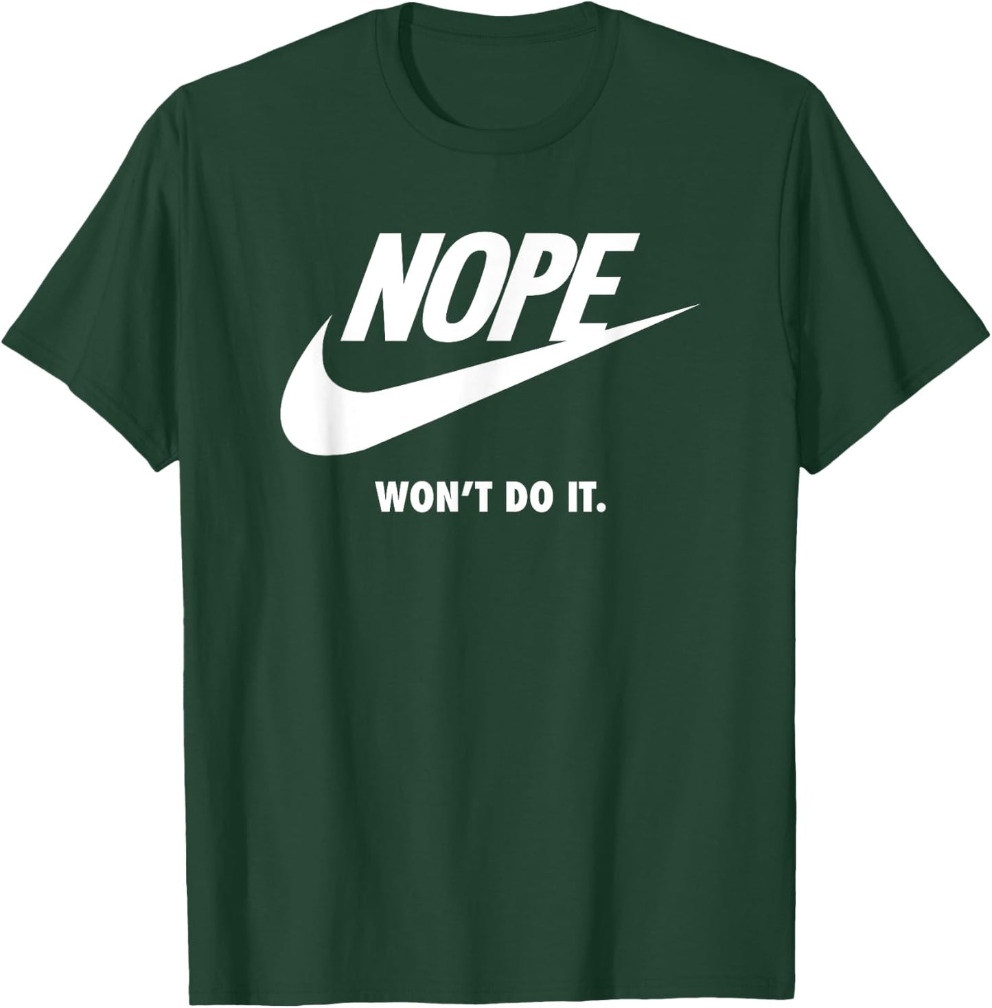 Nope, will not do, funny sports brand, satirical sportswear T-Shirt - T-Shirt | Forest