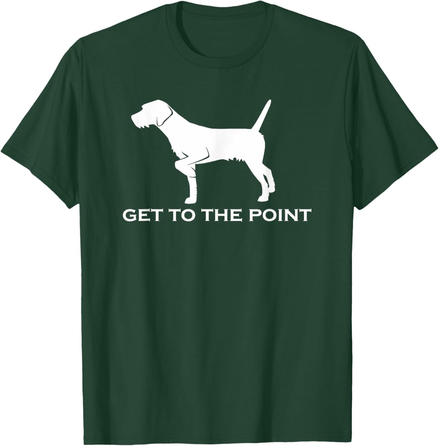 Get to the Point | Gun Dog GWP Pudelpointer Men Women T-Shirt - T-Shirt | Forest