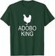 Adobo Filipino Food Pinoy Chicken Adobo King T-Shirt - T-Shirt | Forest