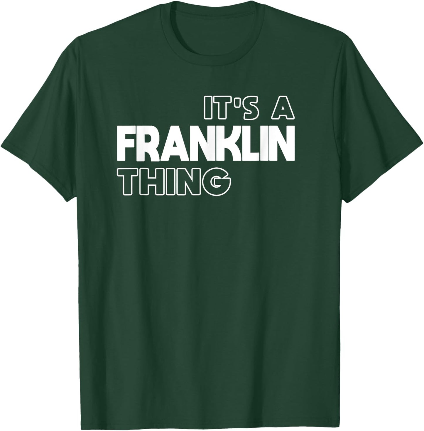 It's a Franklin Thing You Wouldn't Understand - Franklin T-Shirt - T-Shirt | Forest