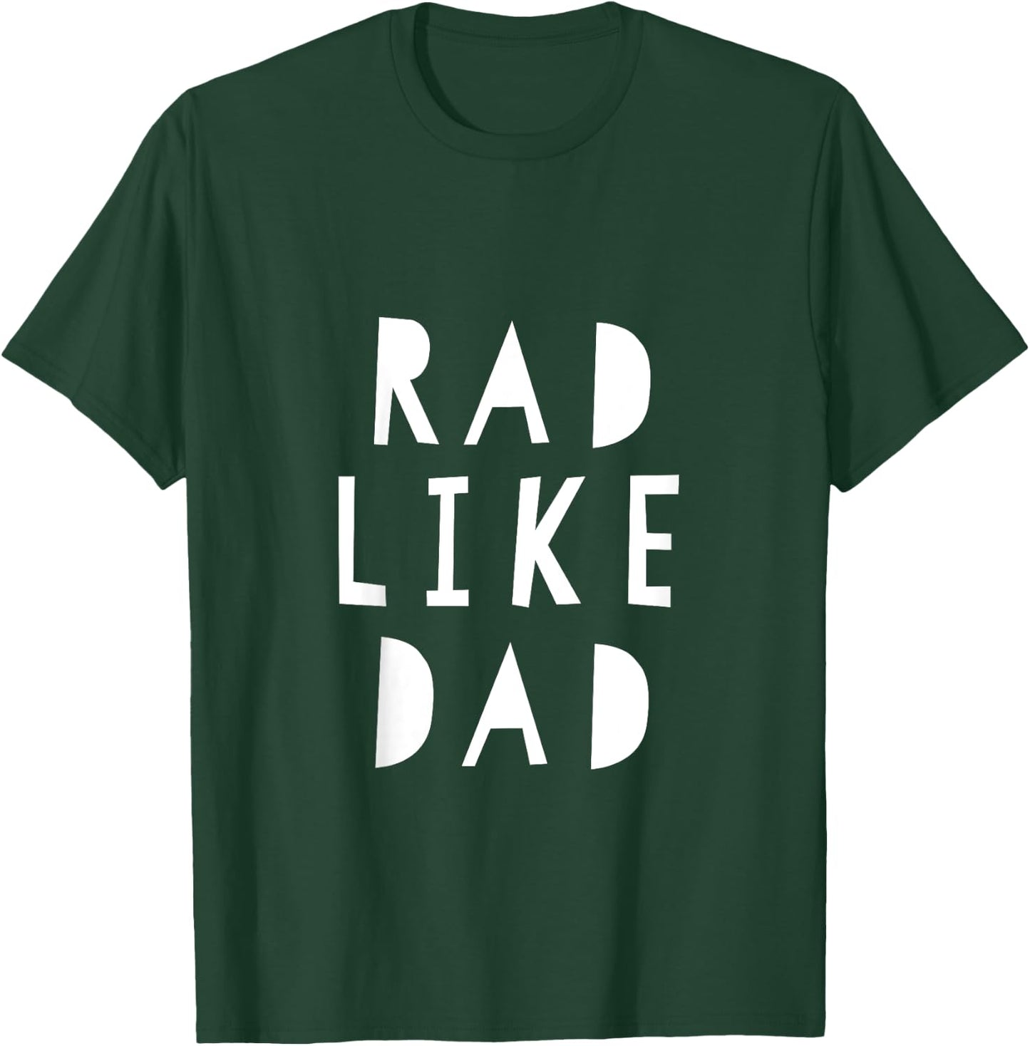 Rad Like Dad Kids Shirt T-Shirt - T-Shirt | Forest