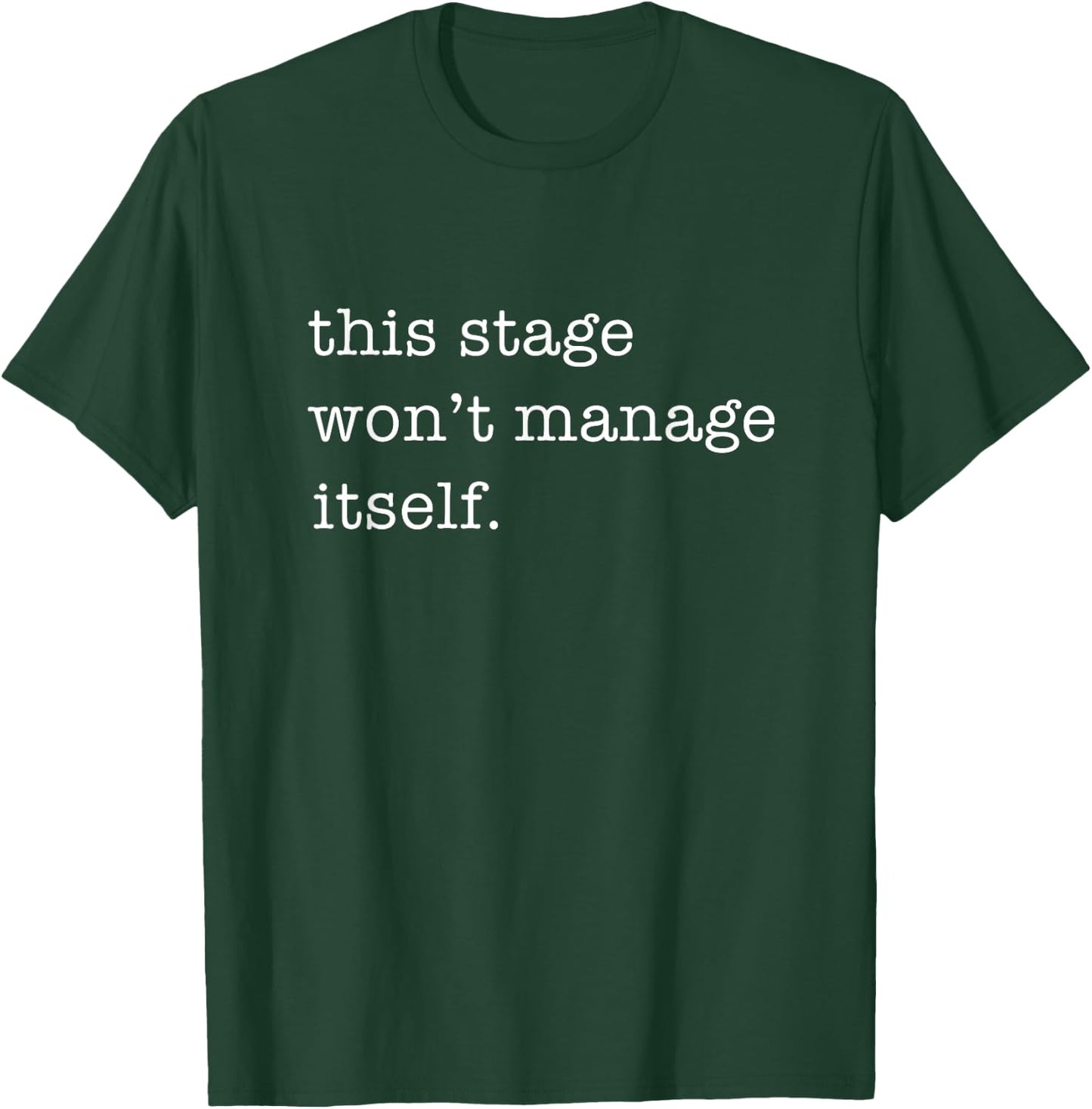 Funny Stage Manager Musical Theater Crew T-Shirt - T-Shirt | Forest