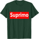 Funny Suprimo Sarcasm Humor Saying Graphic Quote T-Shirt - T-Shirt | Forest