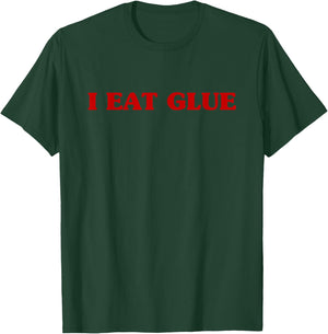 I Eat Glue Hilarious Cursed Meme Joke , Small T-Shirt - T-Shirt | Forest