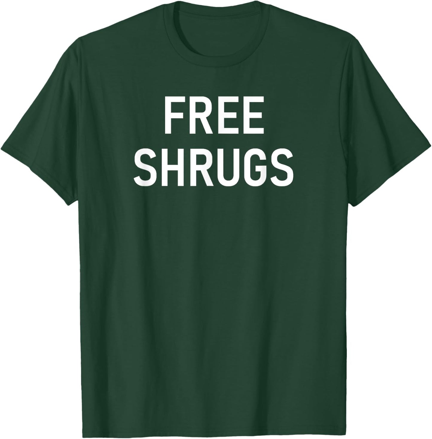 Free Shrugs, Funny, Jokes, Sarcastic T-Shirt - T-Shirt | Forest