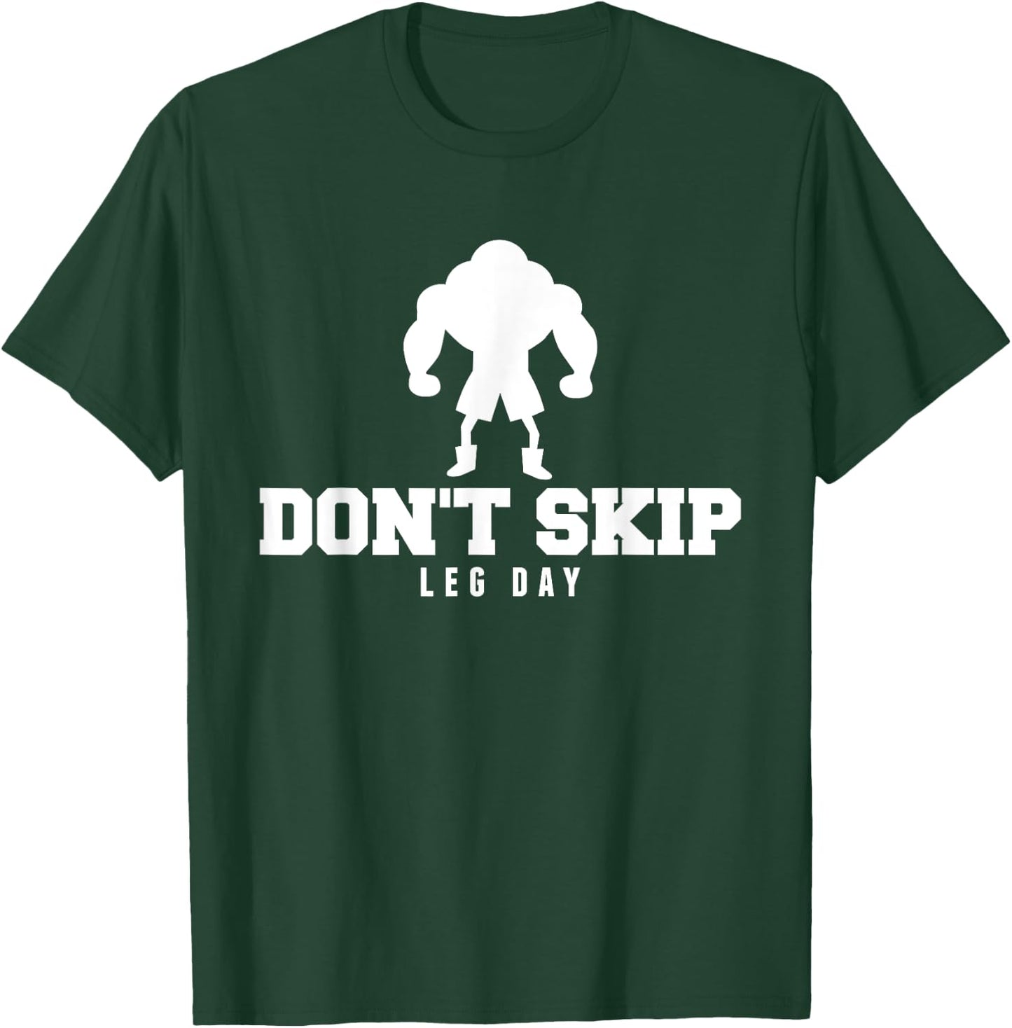 Don't Skip Leg Day Funny Fitness Apparel For Weight Lifters. T-Shirt - T-Shirt | Forest