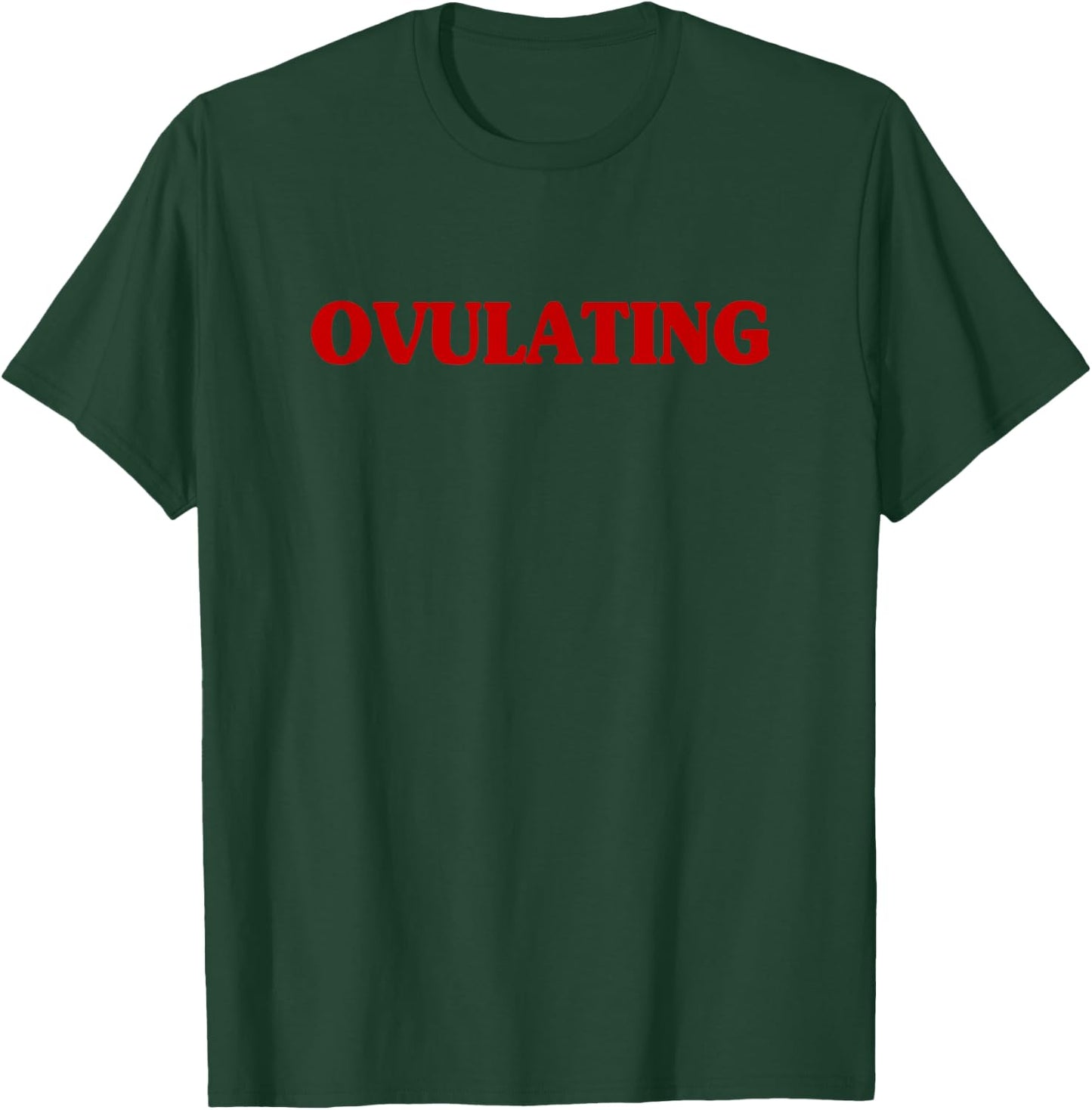 Funny Ovulating Aesthetic Women Menstrual Ovulation Meme T-Shirt - T-Shirt | Forest
