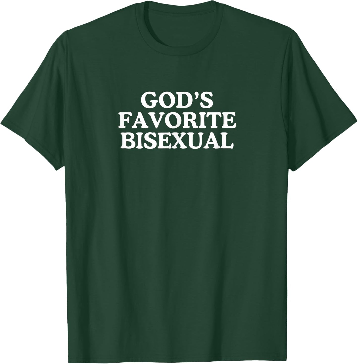 God's Favorite Bisexual Unhinged Gay Pride Novelty Joke Meme T-Shirt - T-Shirt | Forest