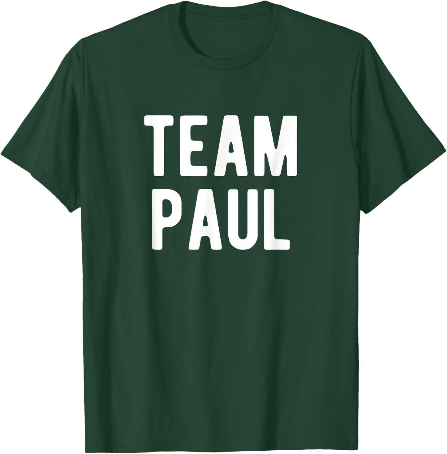 Team Paul Support Family Member Favorite Named Paul T-Shirt - T-Shirt | Forest
