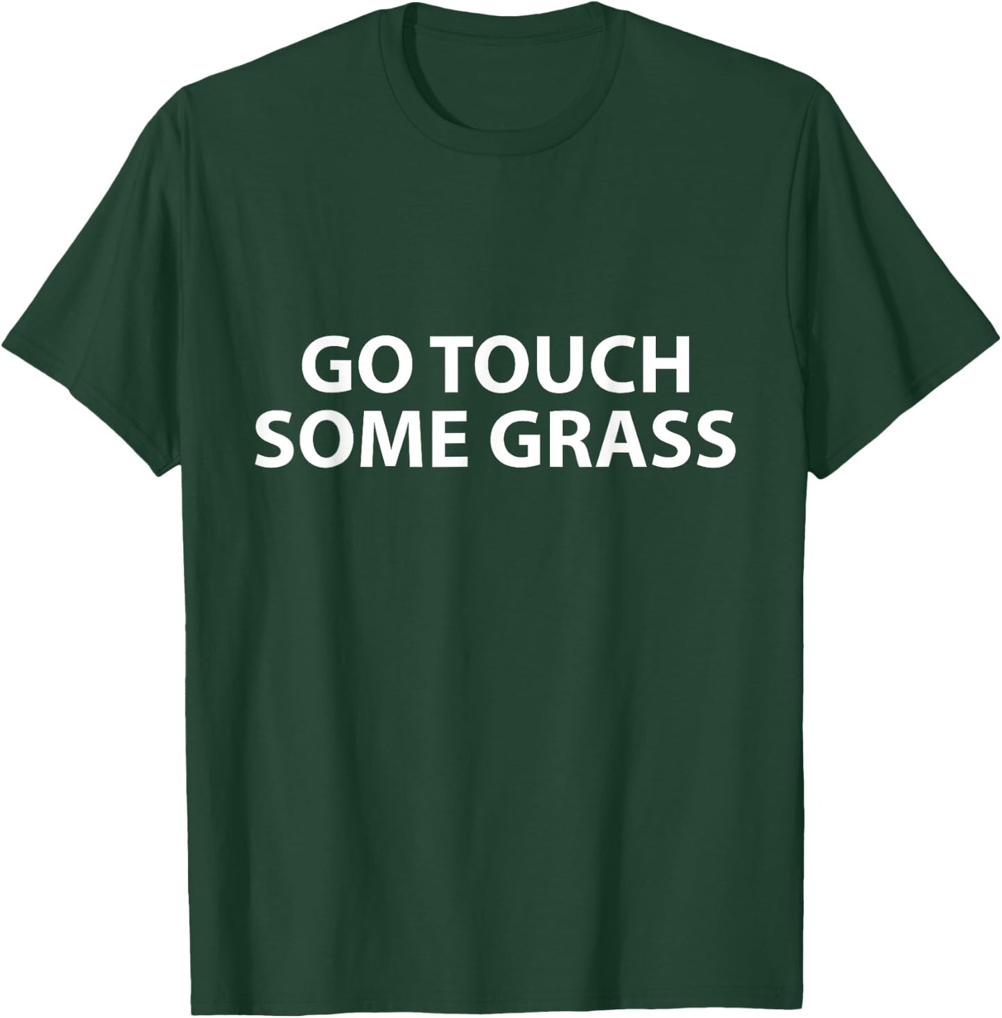 Go Touch Some Grass Outside Joke Meme Funny Touch Grass T-Shirt - T-Shirt | Forest