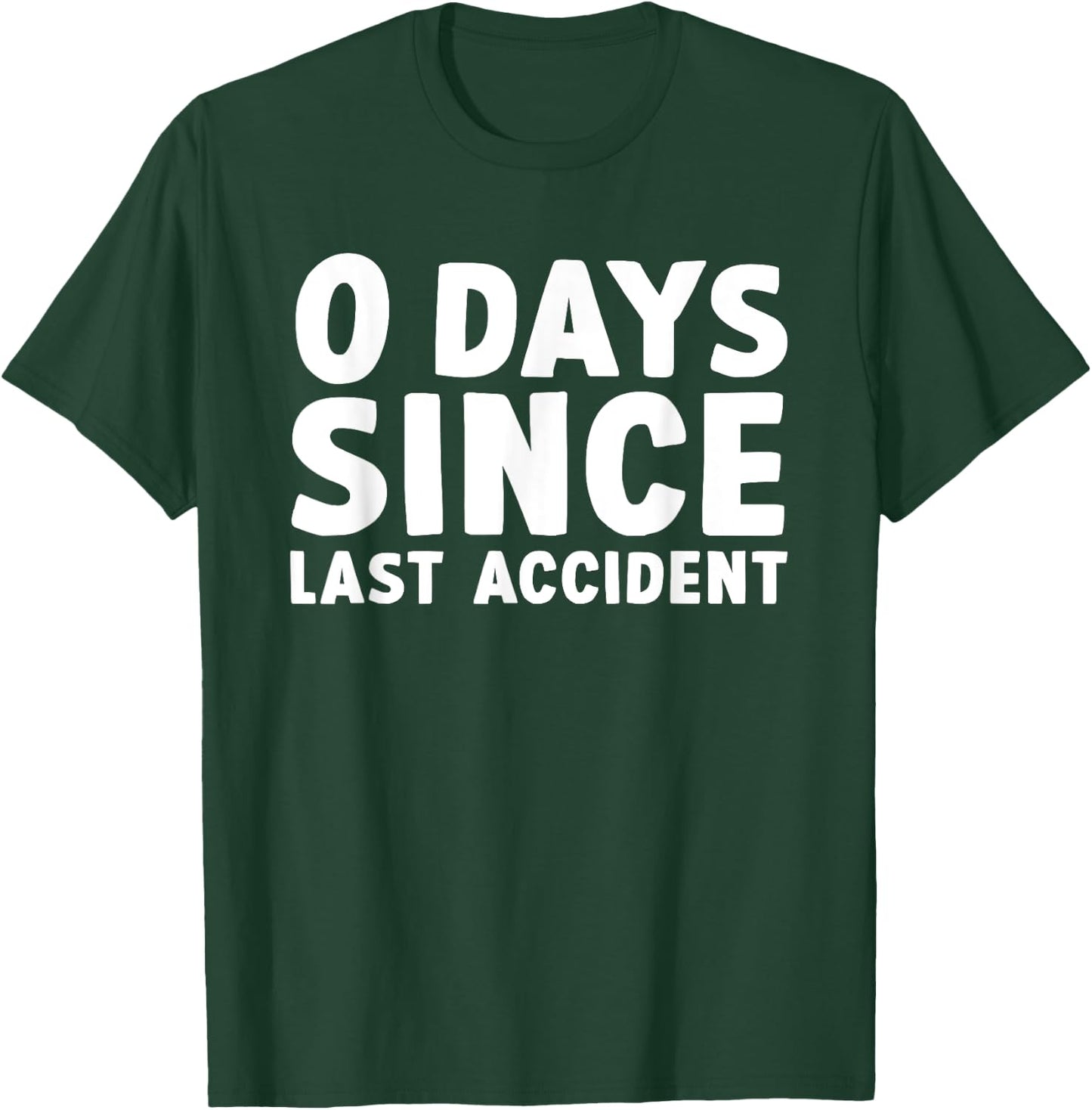 Funny Injury Get Well 0 Days Since Last Accident T-Shirt - T-Shirt | Forest