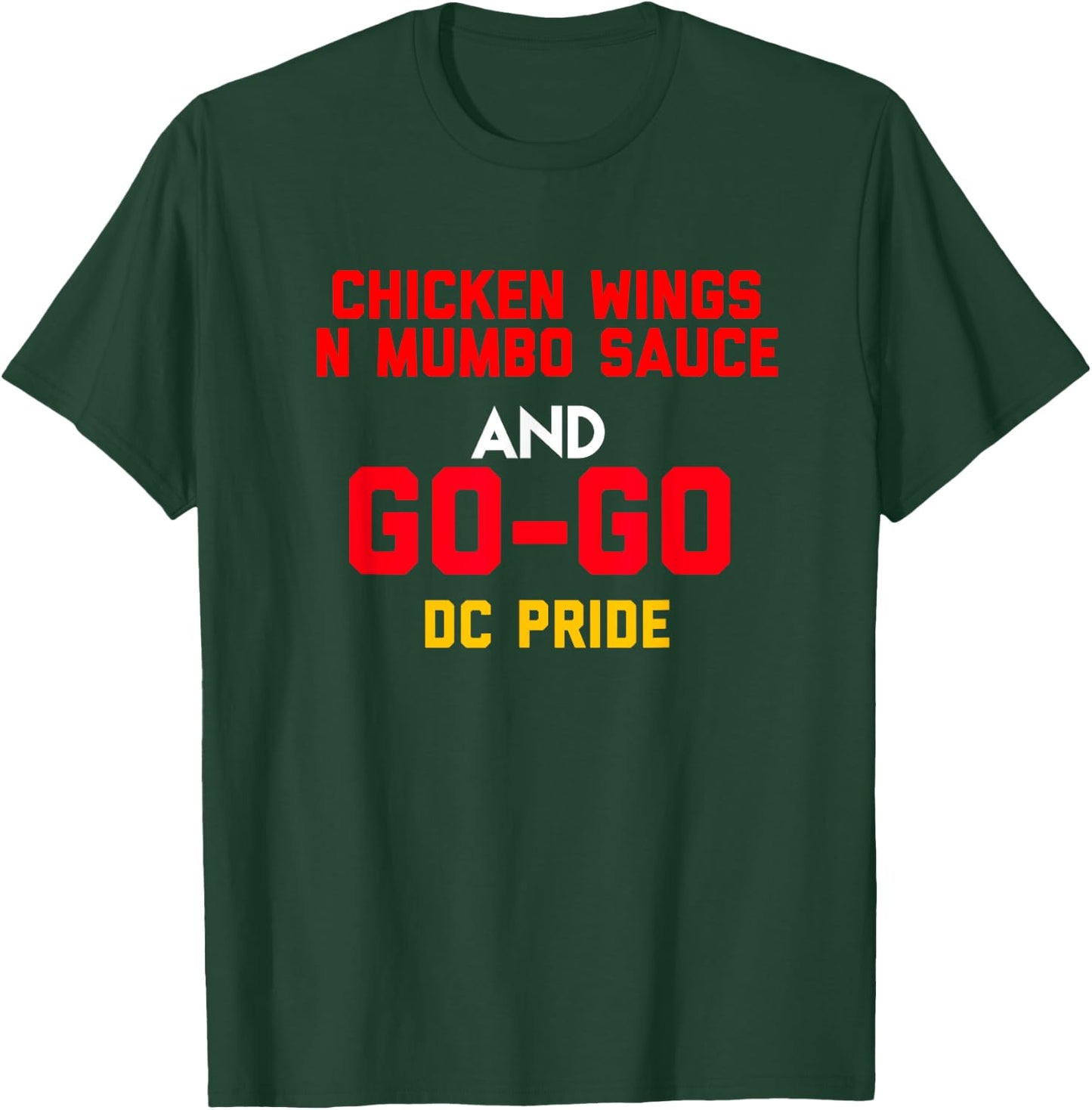 Chicken Wings N Mumbo Sauce and Go Go Music Gift all T-Shirt - T-Shirt | Forest