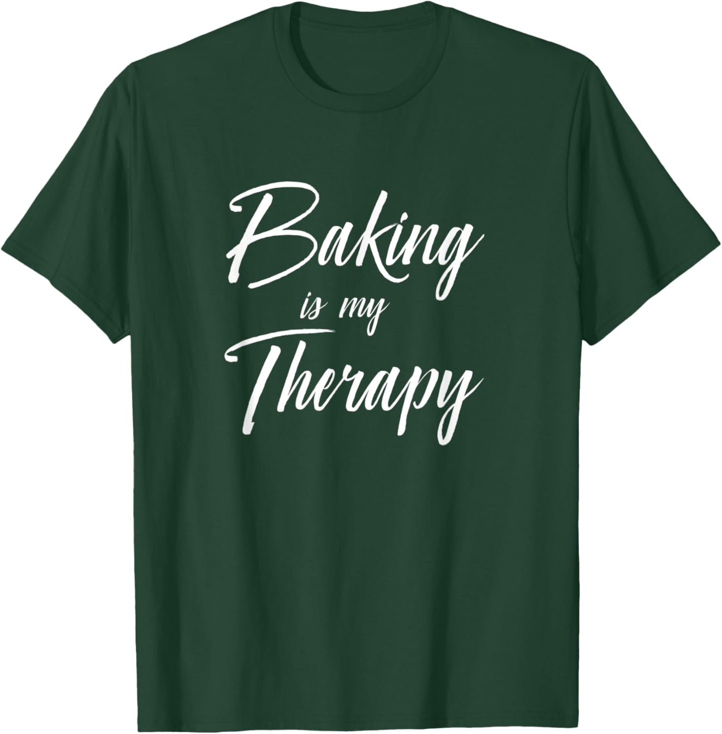 Baking is My Therapy Shirt Funny Cute Gift T-Shirt - T-Shirt | Forest