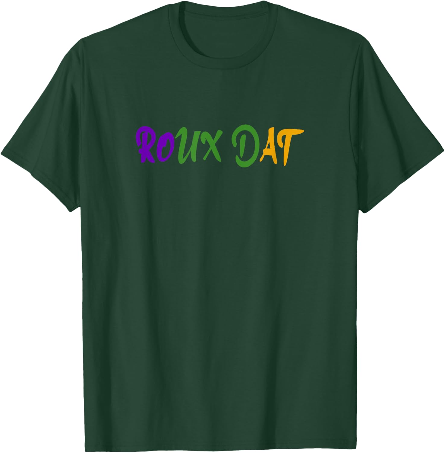 Roux Dat Funny Mardi Gras Gumbo Cookoff Cajun T-Shirt - T-Shirt | Forest